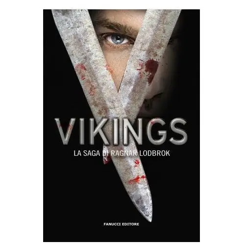 Vikings. La saga di Ragnar Lothbrok