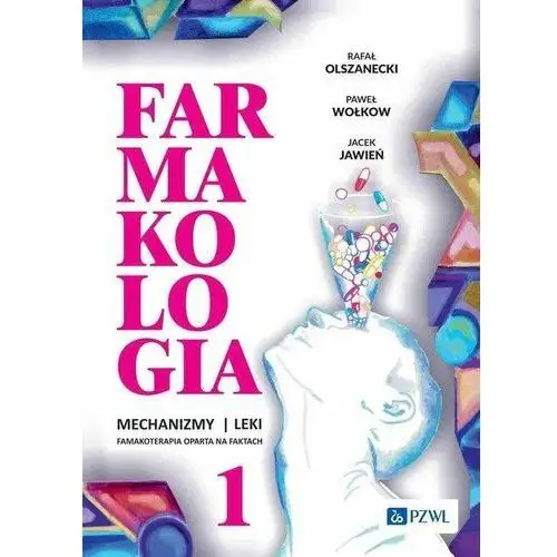 Farmakologia. Mechanizmy, leki, farmakoterapia oparta na faktach. Tom 1