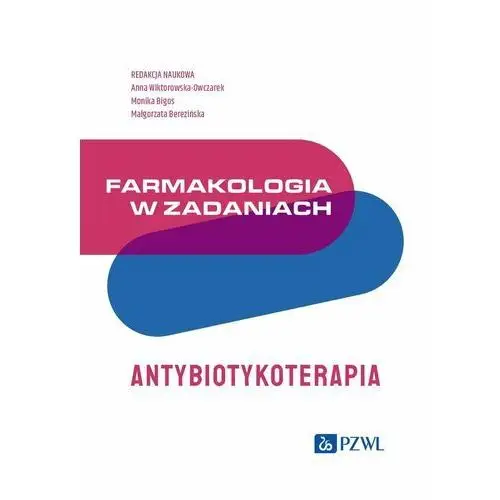 Farmakologia w zadaniach. Antybiotykoterapia