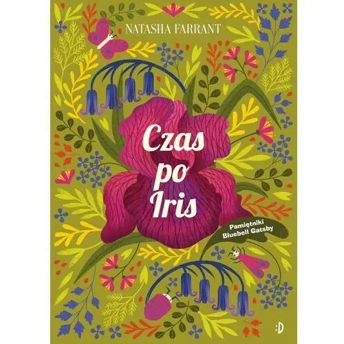 Czas po iris. pamiętniki bluebell gadsby. tom 1