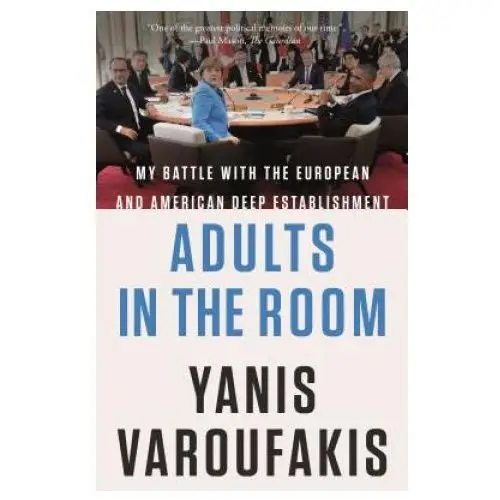 Farrar strauss & giroux Adults in the room: my battle with the european and american deep establishment