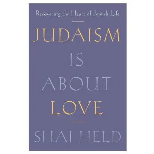 Judaism is about love: recovering the heart of jewish life Farrar strauss & giroux