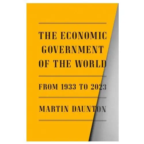 Farrar strauss & giroux The economic government of the world: 1933 to the present