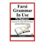 Farsi grammar in use: for beginners: an easy-to-use guide with clear rules and real-world examples Createspace independent publishing platform Sklep on-line