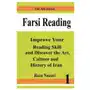 Farsi Reading: Improve your reading skill and discover the art, culture and history of Iran: For Advanced Farsi Learners Sklep on-line