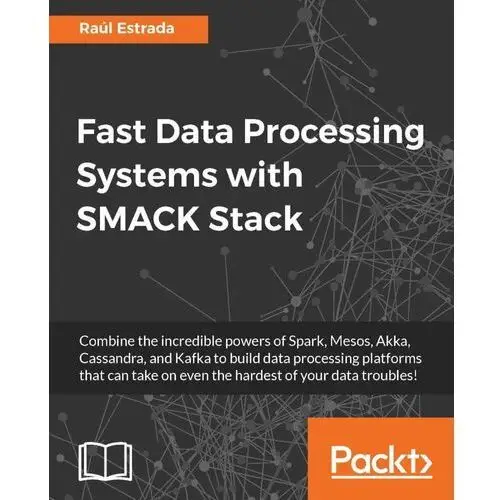 Fast Data Processing Systems with SMACK Stack