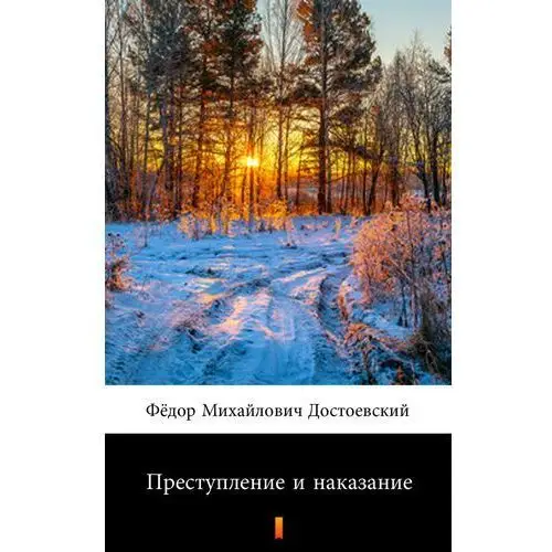 Фёдор Михайлович Достоевский, fiodor dostojewski Преступление и наказание (zbrodnia i kara)