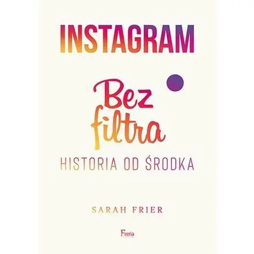 Instagram bez filtra - Frier Sarah - książka