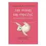 Feeria Jak mniej się męczyć w zwyczajnym świecie. dla analizujących bez końca i wysoko wrażliwych Sklep on-line