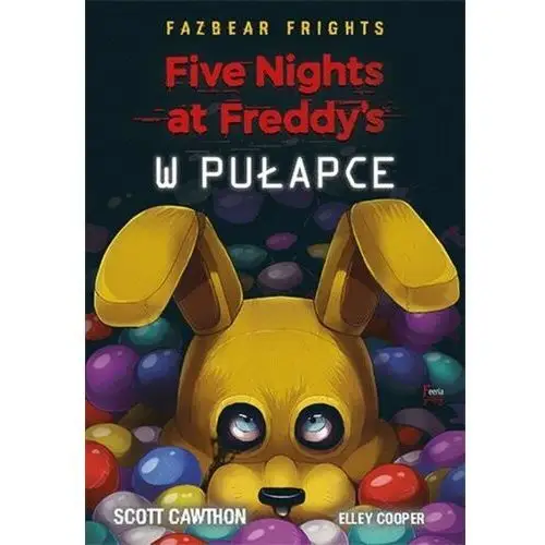 W pułapce. five nights at freddy's Feeria