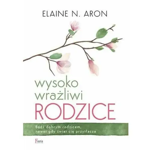 Wysoko wrażliwi rodzice - Aron Elaine N. - książka