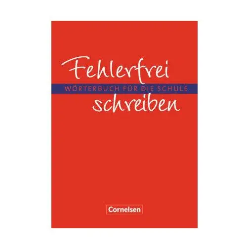 Fehlerfrei schreiben. Wörterbuch für die Schule. Neubearbeitung