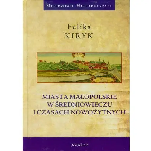 Miasta małopolskie w średniowieczu i czasach nowozytnych, AZ#B8F4083BEB/DL-ebwm/pdf