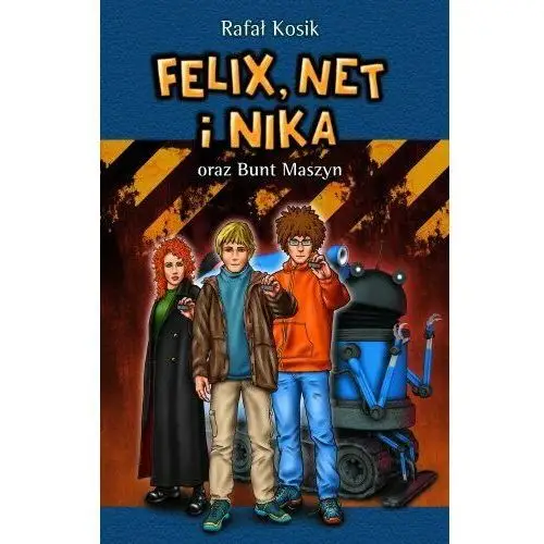 Felix, Net i Nika oraz bunt maszyn