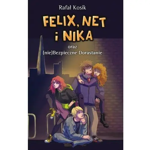 Felix, Net i Nika oraz (nie)bezpieczne dorastanie. Tom 14