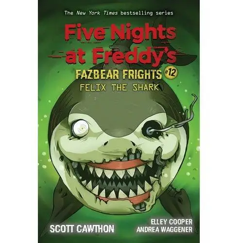 Felix the Shark: An AFK Book (Five Nights at Freddy's Fazbear Frights #12)