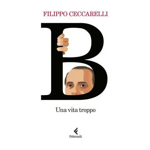 Feltrinelli B. una vita troppo