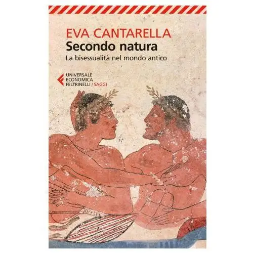 Feltrinelli Secondo natura. la bisessualità nel mondo antico