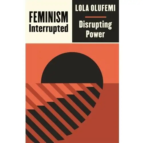 Feminism, Interrupted: Disrupting Power