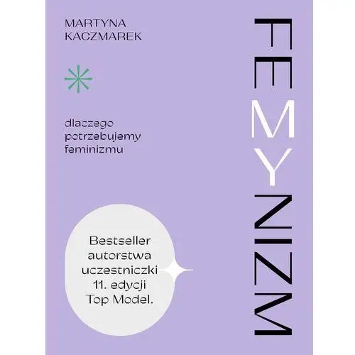 FeMYnizm. Dlaczego potrzebujemy feminizmu