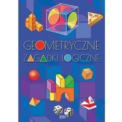 Geometryczne zagadki logiczne - praca zbiorowa Fenix
