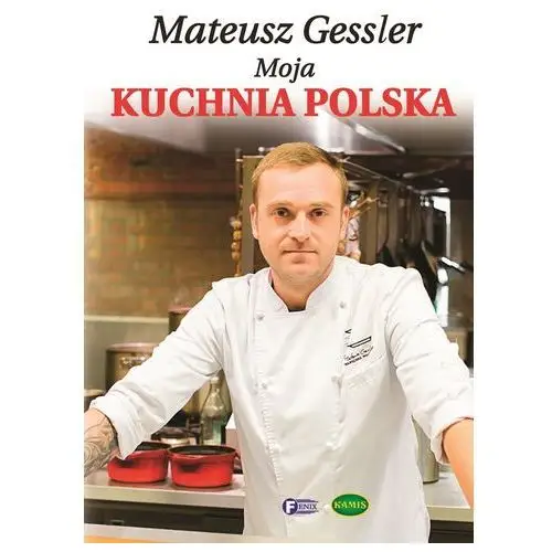 Mateusz gessler moja kuchnia polska tw Fenix