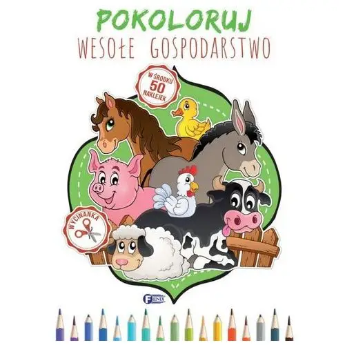 Fenix Pokoloruj wesołe gospodarstwo