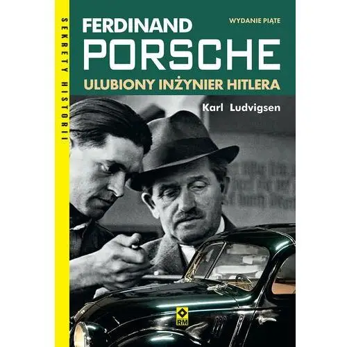 Ferdinand Porsche. Ulubiony inżynier Hitlera