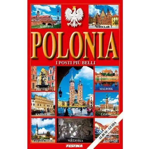Polska najpiękniejsze miejsca. polonia i posti piu belli wer. włoska Festina