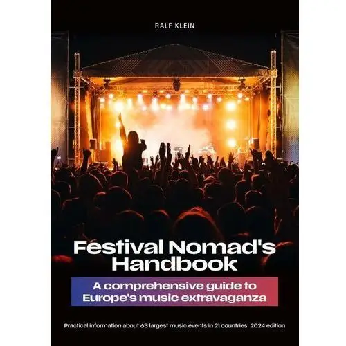 Festival Nomad's Handbook: a comprehensive guide to Europe's music extravaganza