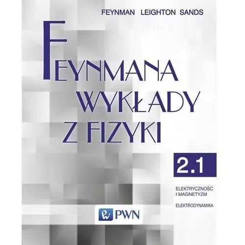 Feynmana wykłady z fizyki Tom 2 część 1 Elektryczność i magnetyzm Elektrody