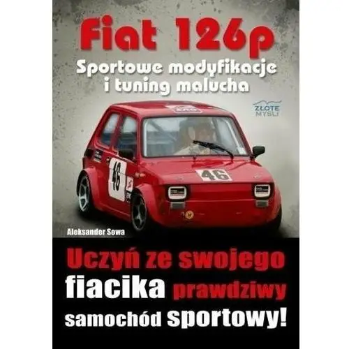 Fiat 126p. Sportowe modyfikacje i tuning malucha