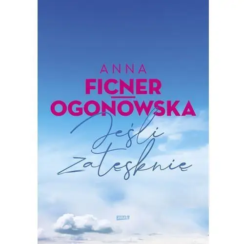 Jeśli zatęsknię - anna ficner-ogonowska Ficner-ogonowska anna