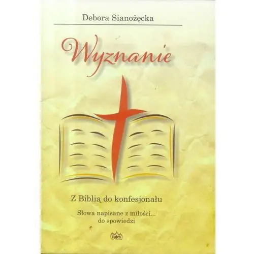 Wyznanie. z biblią do konfesjonału Fides