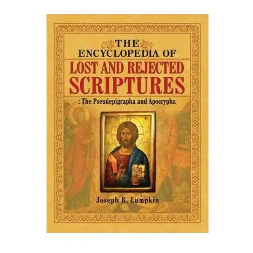 Encyclopedia of Lost and Rejected Scriptures