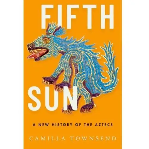 Fifth Sun Townsend, Camilla (Professor of History, Rutgers University)