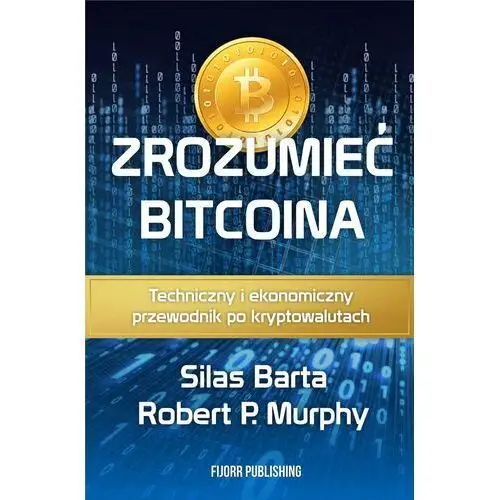 Zrozumieć bitcoina - murphy robert p., barta silas Fijor publishing