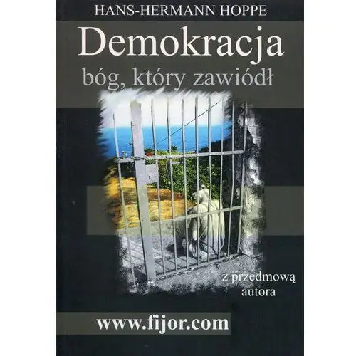 Fijorr publishing Demokracja. bóg, który zawiódł