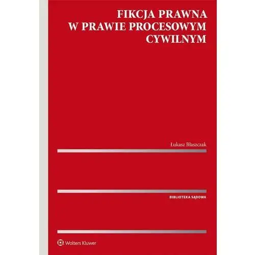 Fikcja prawna w prawie procesowym cywilnym