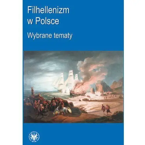 Filhellenizm w polsce Wydawnictwa uniwersytetu warszawskiego