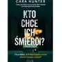 Kto chce ich śmierci? - cara hunter Filia Sklep on-line