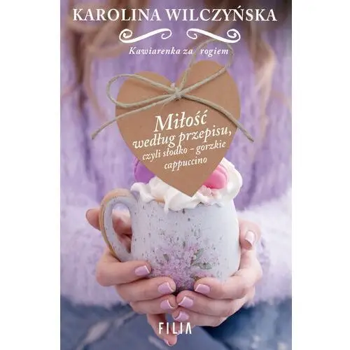 Miłość według przepisu czyli słodko-gorzkie cappuccino