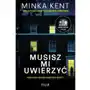 Musisz mi uwierzyć - minka kent Sklep on-line