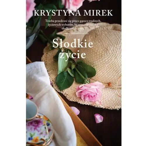 Słodkie życie - Krystyna Mirek 2