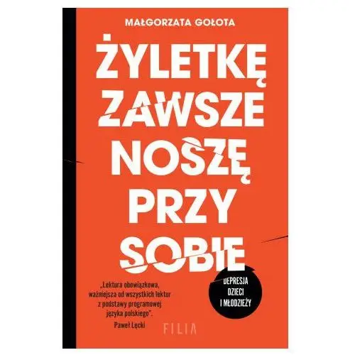 Filia Żyletkę zawsze noszę przy sobie. depresja dzieci i młodzieży