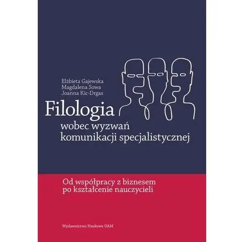 Filologia wobec wyzwań komunikacji specjalistycznej: od współpracy z biznesem po kształcenie nauczycieli