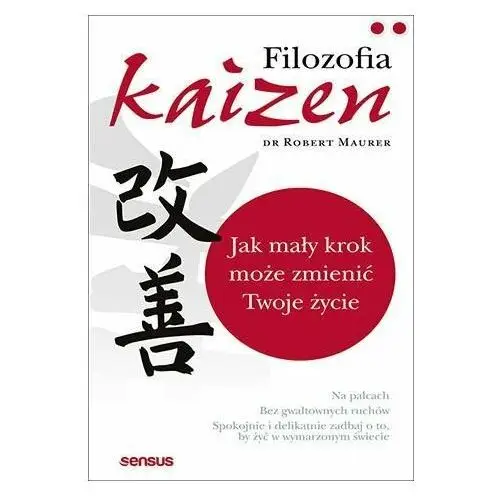 Filozofia Kaizen. Jak mały krok może zmienić Twoje życie