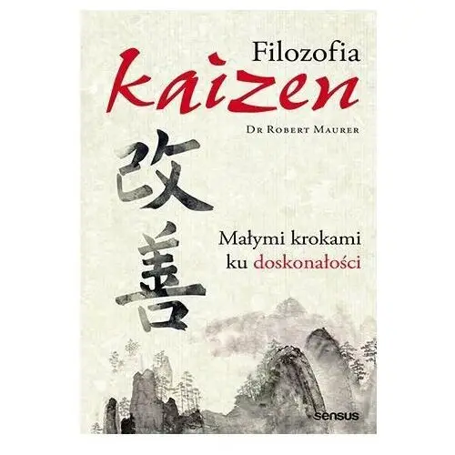 Filozofia Kaizen. Małymi krokami ku doskonałości