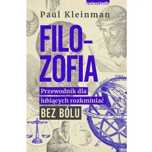 Filozofia. Przewodnik dla lubiących rozkminiać bez bólu