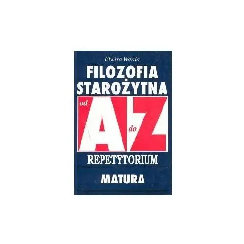 Filozofia starożytna od A do Z. Repetytorium